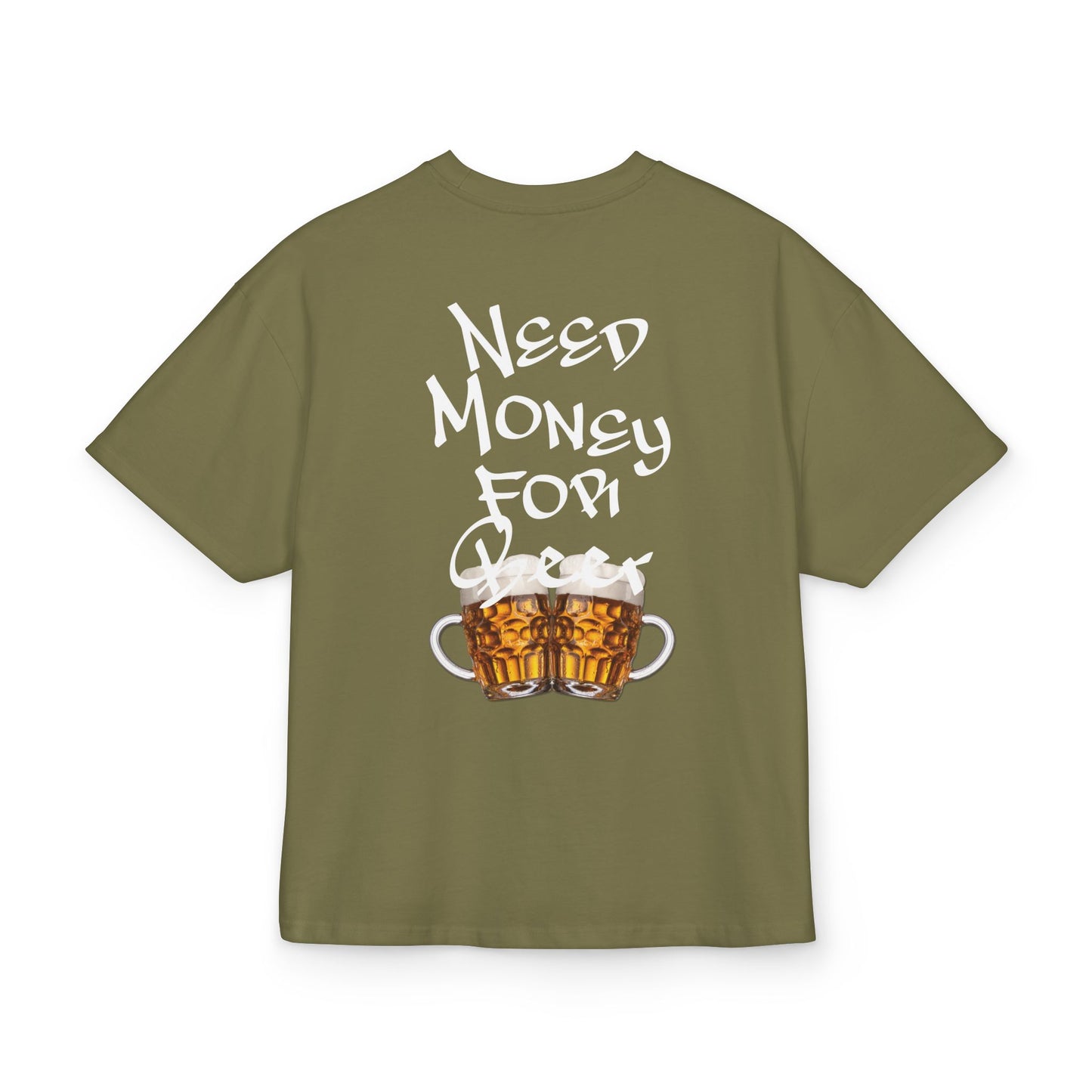 Need Money For Beer Oversized