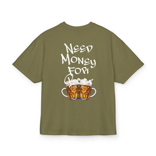 Need Money For Beer Oversized