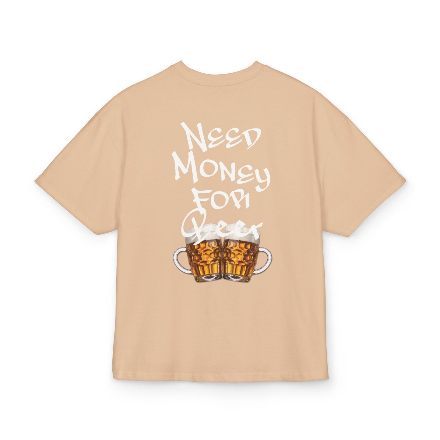 Need Money For Beer Oversized